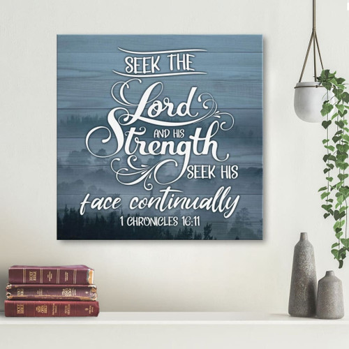 Seek the Lord and his strength 1 Chronicles 16:11 KJV Scripture Christian Canvas, Bible Canvas, Jesus Canvas Wall Art Ready To Hang wall art