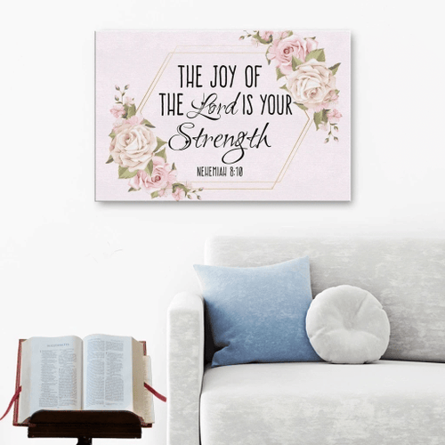 The joy of the Lord is your strength ?Nehemiah 8:10 Christian Canvas, Bible Canvas, Jesus Canvas Wall Art Ready To Hang, Canvas wall art