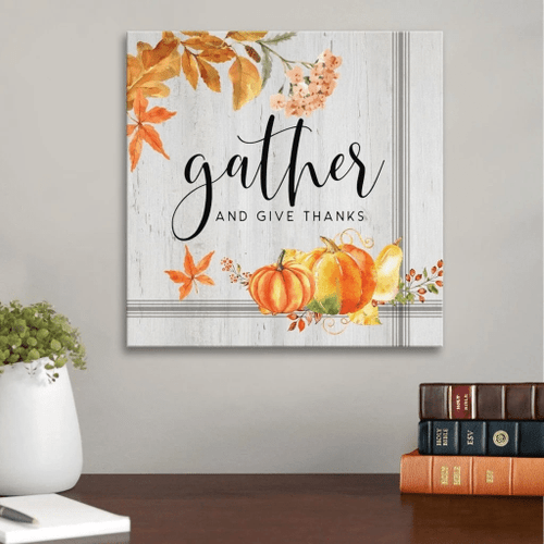 Gather and give thanks Christian Canvas, Bible Canvas, Jesus Canvas Wall Art Ready To Hang wall art