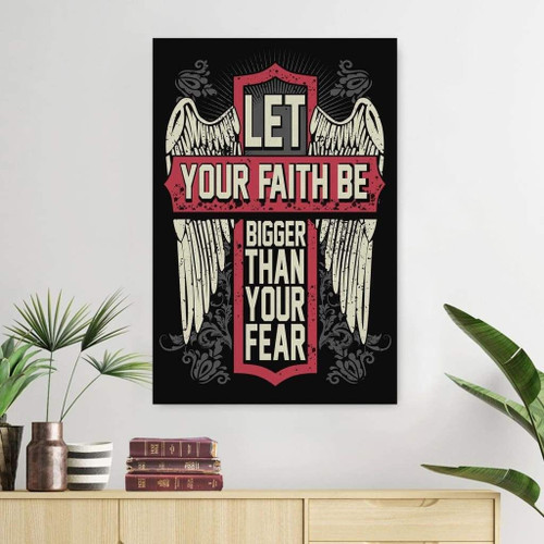 Christian wall art - Let your faith be bigger than your fear Christian Canvas, Bible Canvas, Jesus Canvas Wall Art Ready To Hang, Canvas print