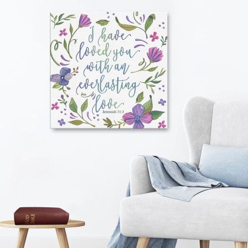 Bible verse wall art: I have loved you with an everlasting love Jeremiah 31:3 Christian Canvas, Bible Canvas, Jesus Canvas Wall Art Ready To Hang, Canvas print