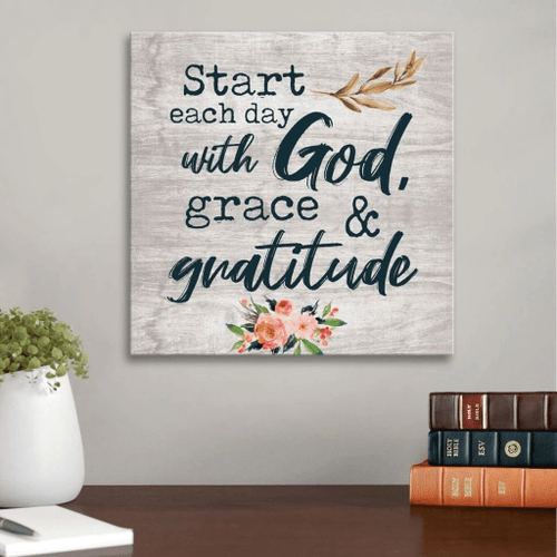 Start each day with God grace and gratitude Christian Canvas, Bible Canvas, Jesus Canvas Wall Art Ready To Hang, Canvas wall art
