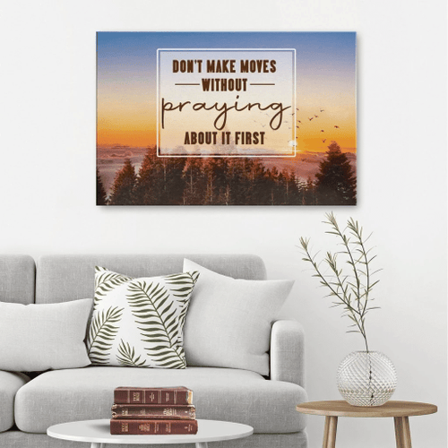 Don't make moves without praying about it first Christian Canvas, Bible Canvas, Jesus Canvas Wall Art Ready To Hang wall art
