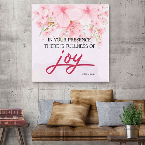 Psalm 16:11 in your presence there is fullness of joy Christian Canvas, Bible Canvas, Jesus Canvas Wall Art Ready To Hang wall art