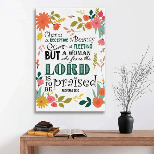 Proverbs 31:30 A woman who fears the Lord is to be praised Christian Canvas, Bible Canvas, Jesus Canvas Wall Art Ready To Hang, Canvas wall art