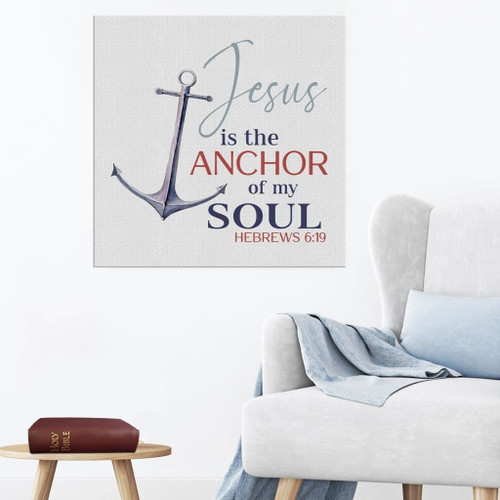 Jesus is the anchor of my soul Hebrews 6:19 Christian Canvas, Bible Canvas, Jesus Canvas Wall Art Ready To Hang, Canvas - Christian wall art