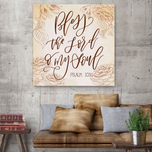 Bless the Lord o my soul Psalm 103:1 Christian Canvas, Bible Canvas, Jesus Canvas Wall Art Ready To Hang, Canvas wall art