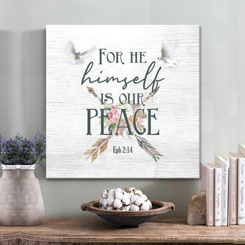 For He himself is our peace Ephesians 2:14 Bible verse wall art Christian Canvas, Bible Canvas, Jesus Canvas Wall Art Ready To Hang, Canvas