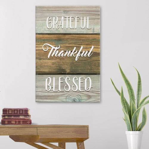 Christian wall art: Grateful thankful blessed Christian Canvas, Bible Canvas, Jesus Canvas Wall Art Ready To Hang print