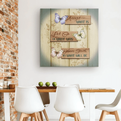 Accept what is let go of what was have faith in what will be Christian Canvas, Bible Canvas, Jesus Canvas Wall Art Ready To Hang, Canvas wall art