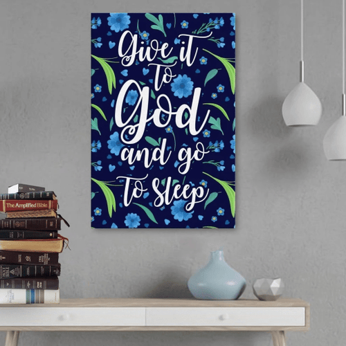 Give it to God and go to sleep Christian Christian Canvas, Bible Canvas, Jesus Canvas Wall Art Ready To Hang wall art