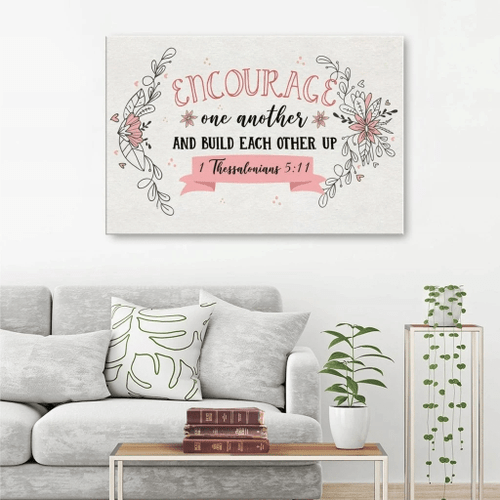 Encourage one another and build each other up 1 Thessalonians 5:11 Christian Canvas, Bible Canvas, Jesus Canvas Wall Art Ready To Hang, Canvas wall art