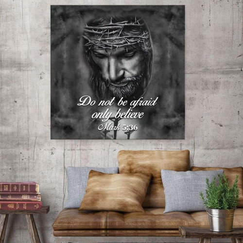 Do not be afraid; only believe Mark 5:36 Christian Canvas, Bible Canvas, Jesus Canvas Wall Art Ready To Hang wall art