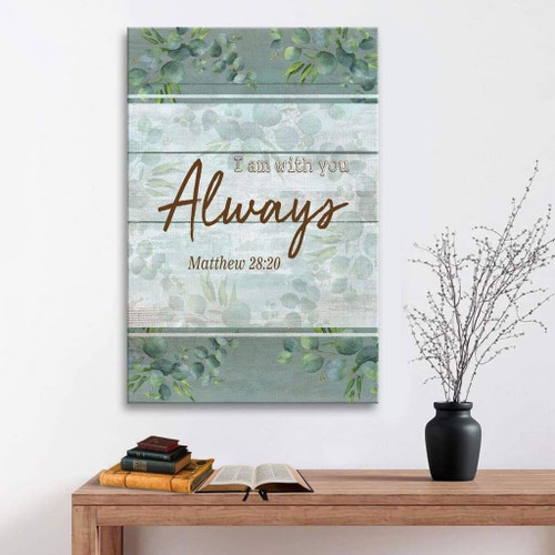 I am always with you Matthew 28:20 Christian Canvas, Bible Canvas, Jesus Canvas Wall Art Ready To Hang, Canvas wall art
