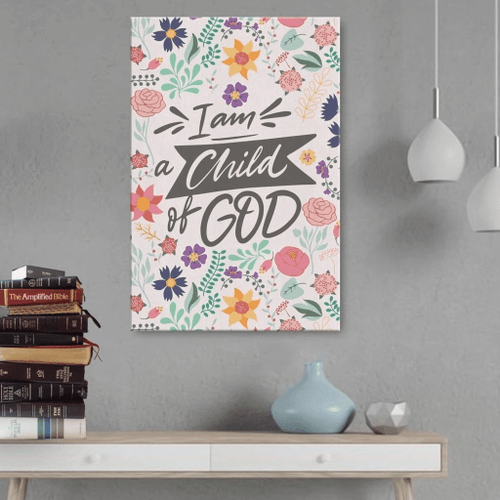 I am a Child of God Christian Canvas, Bible Canvas, Jesus Canvas Wall Art Ready To Hang wall art