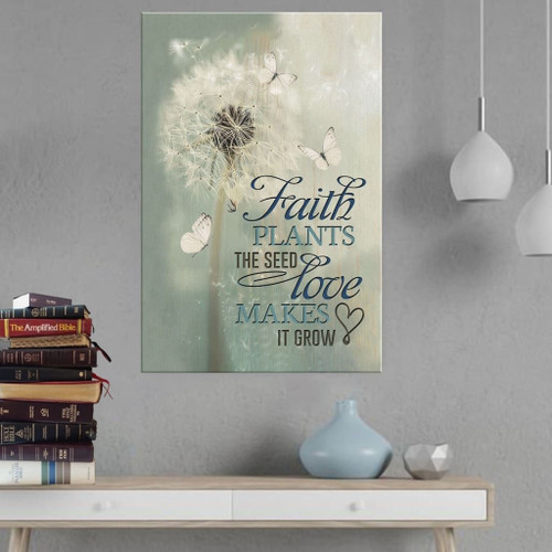 Faith plants the seed love makes it grow Christian Canvas, Bible Canvas, Jesus Canvas Wall Art Ready To Hang, Canvas wall art