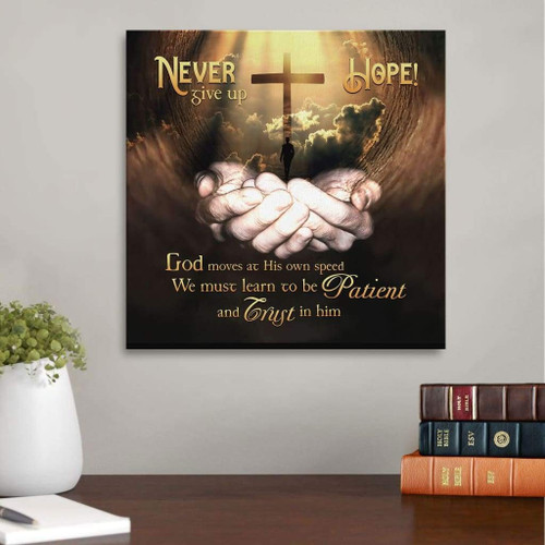 Never give up hope God moves at His own speed Christian Canvas, Bible Canvas, Jesus Canvas Wall Art Ready To Hang wall art