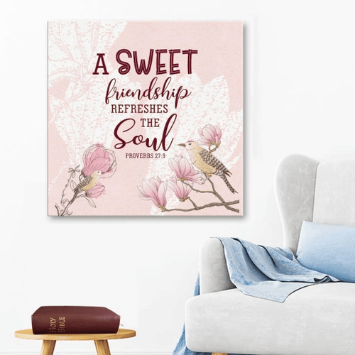 A sweet friendship refreshes the soul Proverbs 27:9 Christian Canvas, Bible Canvas, Jesus Canvas Wall Art Ready To Hang wall art