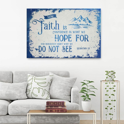 Hebrews 11:1 Now faith is confidence in what we hope for Christian Canvas, Bible Canvas, Jesus Canvas Wall Art Ready To Hang wall art