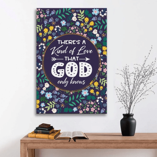 There's a kind of love that God only knows Christian Canvas, Bible Canvas, Jesus Canvas Wall Art Ready To Hang, Canvas wall art