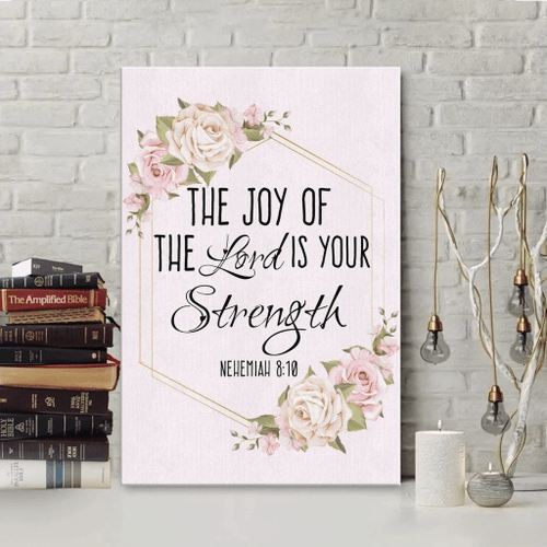 The joy of the Lord is your strength ?Nehemiah 8:10 Christian Canvas, Bible Canvas, Jesus Canvas Wall Art Ready To Hang wall art