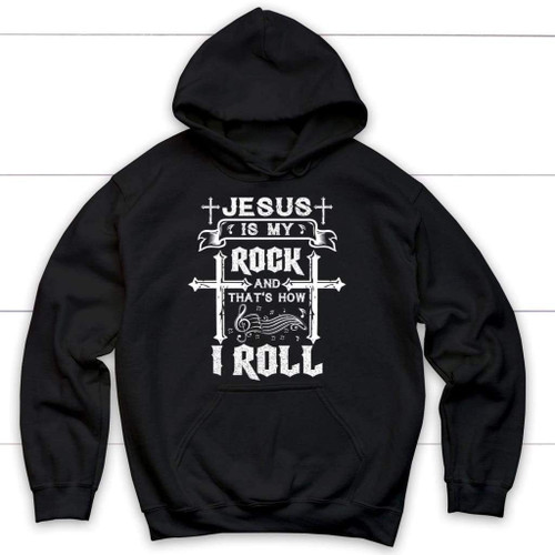 Jesus is my rock and that's how I roll Christian hoodie | Jesus hoodie - Christian Shirt, Bible Shirt, Jesus Shirt, Faith Shirt For Men and Women