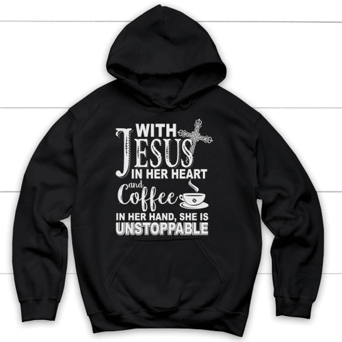 With Jesus in her heart and coffee Christian hoodie - Christian Shirt, Bible Shirt, Jesus Shirt, Faith Shirt For Men and Women