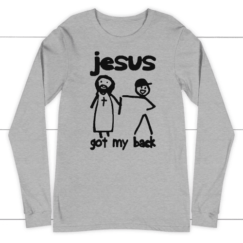 Jesus got my back christian Jesus long sleeve t-shirt - Christian Shirt, Bible Shirt, Jesus Shirt, Faith Shirt For Men and Women