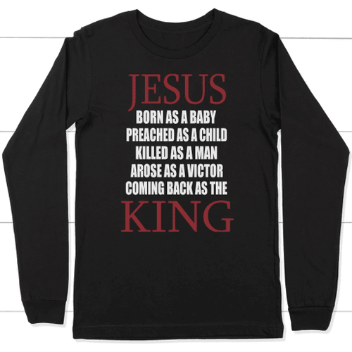 Jesus coming back as King long sleeve t-shirt | Christian apparel - Christian Shirt, Bible Shirt, Jesus Shirt, Faith Shirt For Men and Women