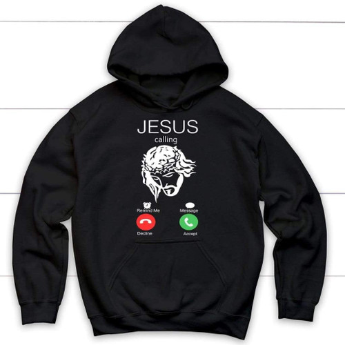 Jesus is calling you Christian hoodie | Jesus hoodie - Christian Shirt, Bible Shirt, Jesus Shirt, Faith Shirt For Men and Women