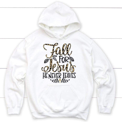 Fall for Jesus he never leaves leopard Christian hoodie - Autumn Thanksgiving gifts - Christian Shirt, Bible Shirt, Jesus Shirt, Faith Shirt For Men and Women
