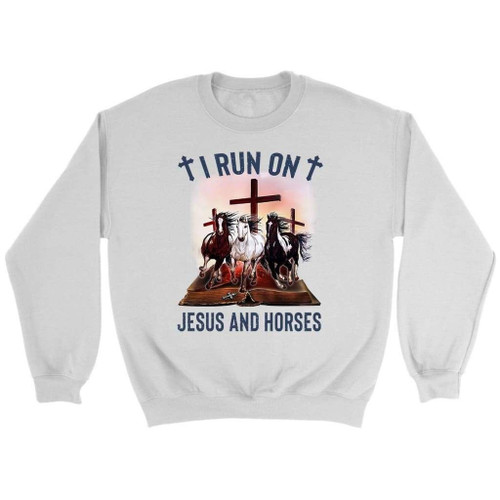 I run on Jesus and horses Christian sweatshirt, Jesus sweatshirts - Christian Shirt, Bible Shirt, Jesus Shirt, Faith Shirt For Men and Women