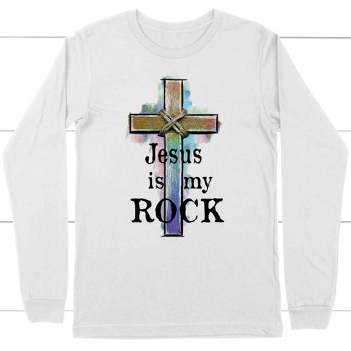 Jesus is my rock cross Christian long sleeve t-shirt - Christian Shirt, Bible Shirt, Jesus Shirt, Faith Shirt For Men and Women