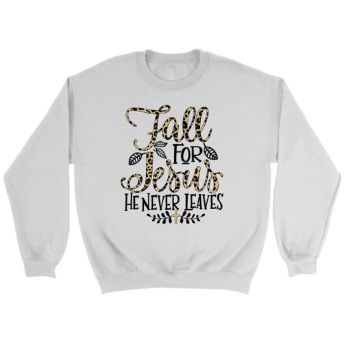 Fall for Jesus he never leaves leopard Christian sweatshirt - Autumn Thanksgiving gifts - Christian Shirt, Bible Shirt, Jesus Shirt, Faith Shirt For Men and Women
