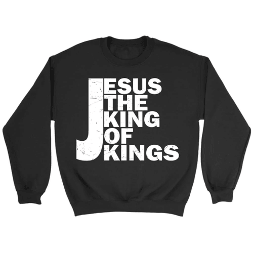 Jesus the King of Kings Christian sweatshirt - Christian Shirt, Bible Shirt, Jesus Shirt, Faith Shirt For Men and Women