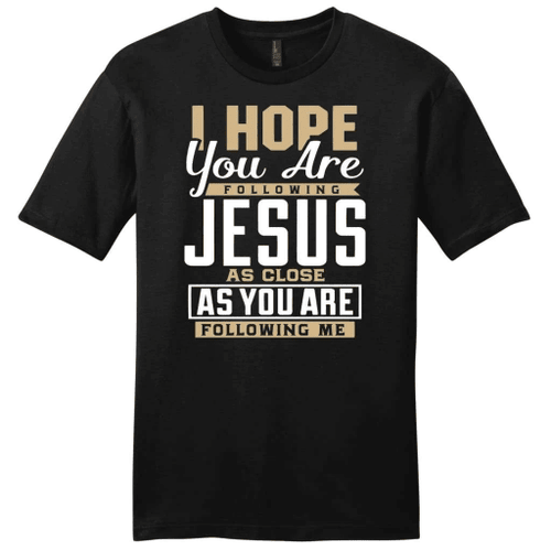 I hope you are following Jesus mens Christian t-shirt - Christian Shirt, Bible Shirt, Jesus Shirt, Faith Shirt For Men and Women