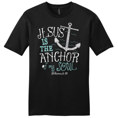 Hebrew 6:19 Jesus is the anchor of my soul mens Christian t-shirt - Christian Shirt, Bible Shirt, Jesus Shirt, Faith Shirt For Men and Women