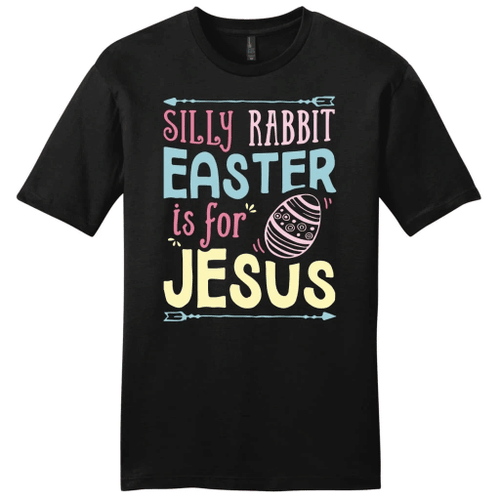 Silly rabbit Easter is for Jesus mens Christian t-shirt - Christian Shirt, Bible Shirt, Jesus Shirt, Faith Shirt For Men and Women