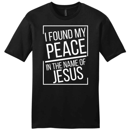 I found my peace in the name of Jesus mens Christian t-shirt - Christian Shirt, Bible Shirt, Jesus Shirt, Faith Shirt For Men and Women