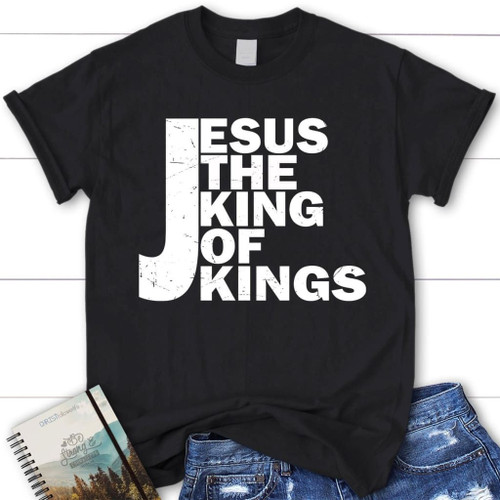 Jesus the King of Kings womens Christian t-shirt - Christian Shirt, Bible Shirt, Jesus Shirt, Faith Shirt For Men and Women