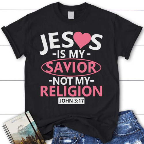 Jesus is my savior not my religion womens Christian t-shirt, Jesus shirts - Christian Shirt, Bible Shirt, Jesus Shirt, Faith Shirt For Men and Women