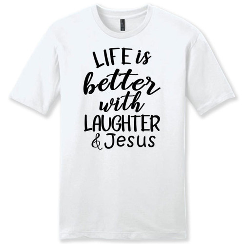 Life is better with laughter and Jesus mens Christian t-shirt - Christian Shirt, Bible Shirt, Jesus Shirt, Faith Shirt For Men and Women