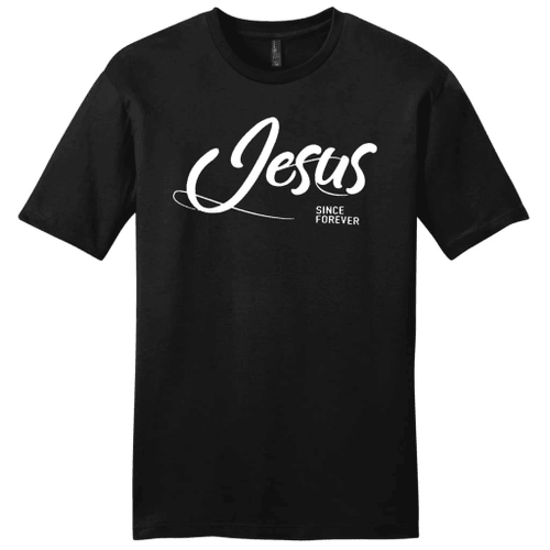 Jesus since forever mens Christian t-shirt - Christian Shirt, Bible Shirt, Jesus Shirt, Faith Shirt For Men and Women
