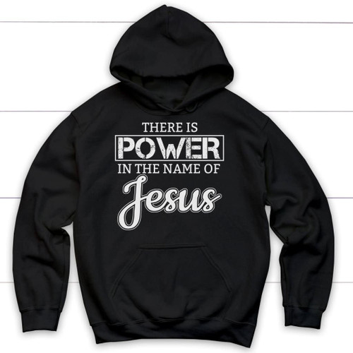 There is power in the name of Jesus Christian hoodie | Faith hoodies - Christian Shirt, Bible Shirt, Jesus Shirt, Faith Shirt For Men and Women