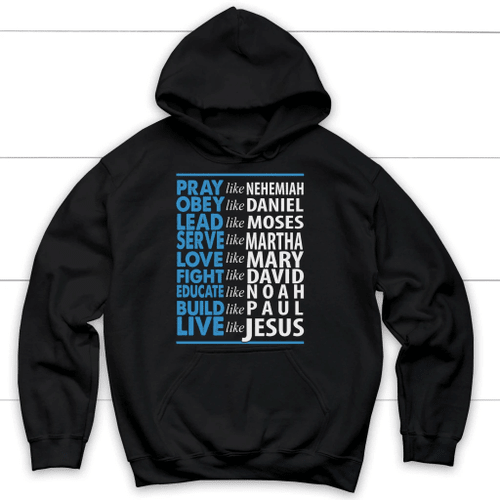Live like Jesus Christian hoodie - Christian Shirt, Bible Shirt, Jesus Shirt, Faith Shirt For Men and Women