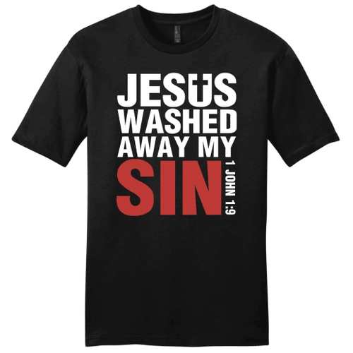 Jesus washed away my Sins 1 John 1:9 mens Christian t-shirt - Christian Shirt, Bible Shirt, Jesus Shirt, Faith Shirt For Men and Women