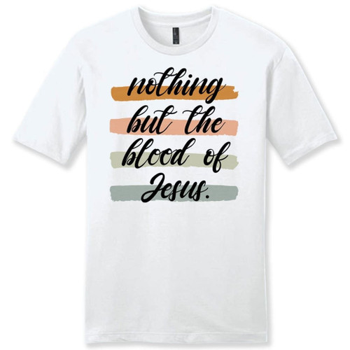 Nothing but the blood of Jesus mens Christian t-shirt - Christian Shirt, Bible Shirt, Jesus Shirt, Faith Shirt For Men and Women