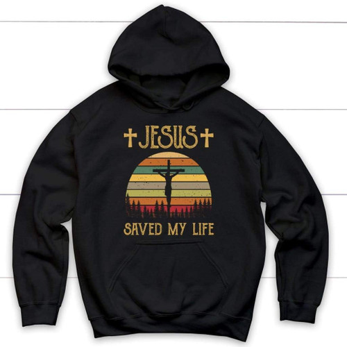 Jesus saved my life Christian hoodie | Faith apparel - Christian Shirt, Bible Shirt, Jesus Shirt, Faith Shirt For Men and Women