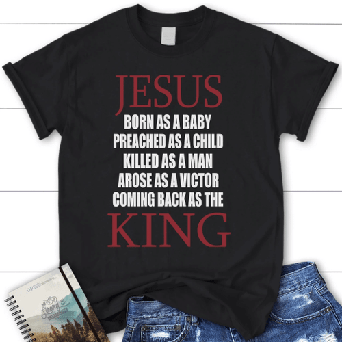Jesus coming back as King womens christian t-shirt | Jesus shirts - Christian Shirt, Bible Shirt, Jesus Shirt, Faith Shirt For Men and Women