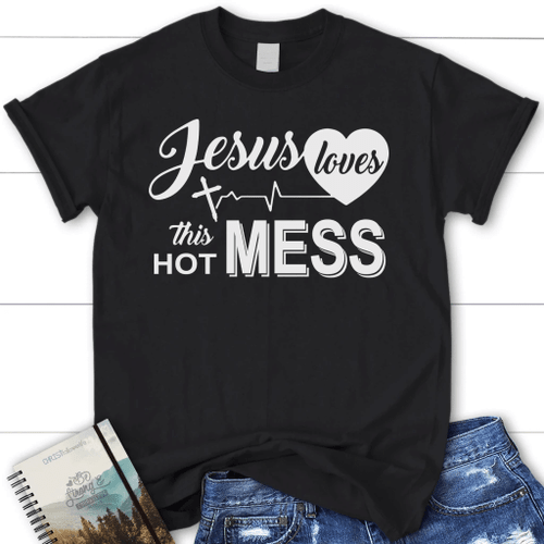 Jesus loves this hot mess tee shirt, Womens Christian t-shirt - Christian Shirt, Bible Shirt, Jesus Shirt, Faith Shirt For Men and Women